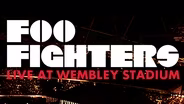 Foo Fighters - Live at Wembley Stadium