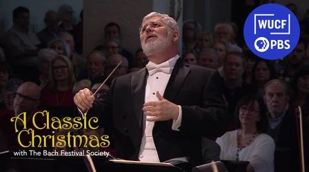 Video thumbnail: WUCF Specials A Classic Christmas with The Bach Festival Society