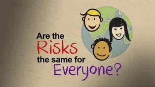 Are the Risks the Same for Everyone?