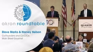 Akron Roundtable — Steve Marks & Harvey Nelson, Co-Founders and Co-CEOs, Main Street Gourmet