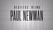Restless - Being Paul Newman