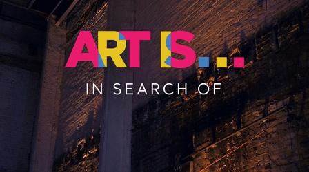 Video thumbnail: ART IS... ART IS... In Search Of