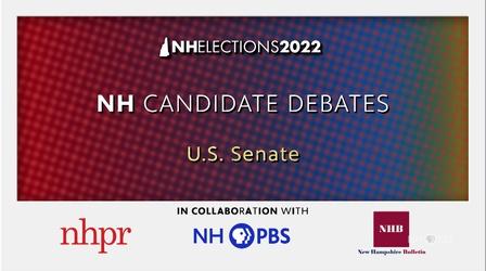 Video thumbnail: NH Votes NH Candidate Debates 2022 - U.S. Senate
