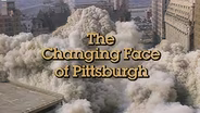The Changing Face of Pittsburgh