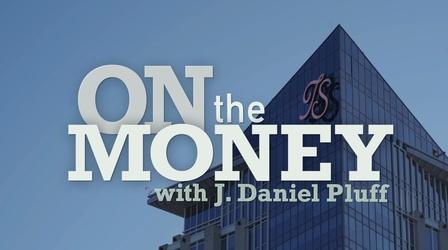 Video thumbnail: On the Money with J. Daniel Pluff On the Money 109
