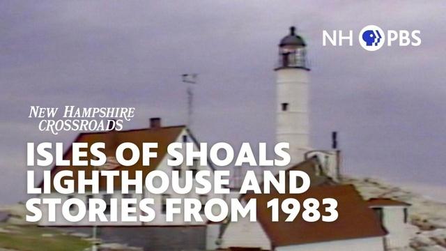 Isles of Shoals Lighthouse and Stories from 1983