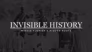 Invisible History: Middle Florida's Hidden Roots