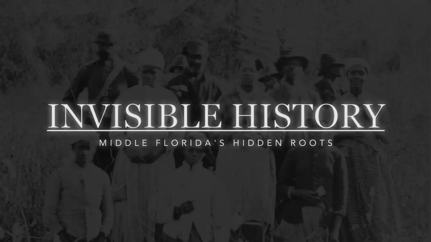 Invisible History: Middle Florida's Hidden Roots