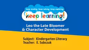 K Literacy #13: Leo the Late Bloomer & Character Development
