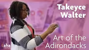 AHA! 609 | Art of the Adirondacks with Artist Takeyce Walter