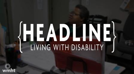 Video thumbnail: Headline Living with Disability