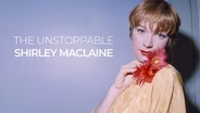 The Unstoppable Shirley Maclaine