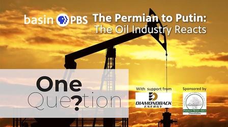 Video thumbnail: One Question with Becky Ferguson The Permian to Putin: The Oil Industry Reacts