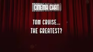 Cinema Chat: Tom Cruise