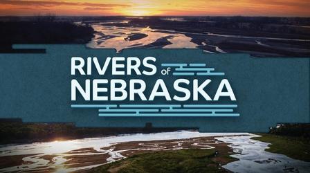 Video thumbnail: Nebraska Public Media Originals Rivers of Nebraska