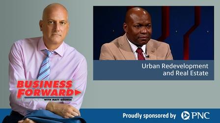 Video thumbnail: Business Forward S02 E27: Urban Redevelopment and Real Estate