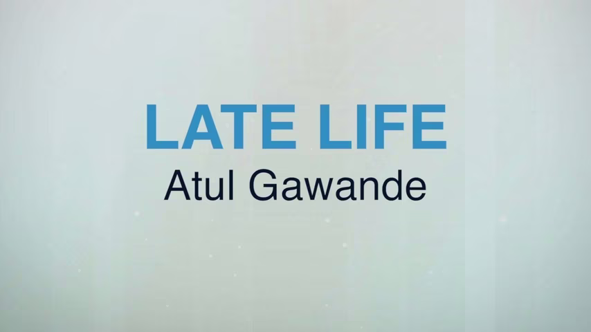 Late Life: A Conversation with Atul Gawande