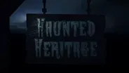 Haunted Heritage