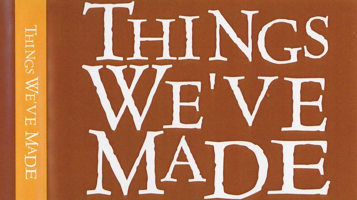 Things We've Made