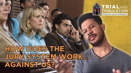 Video thumbnail: Racism Unveiled Trial & Tribulation: The Jury System