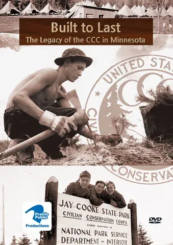 Built To Last: The Legacy of the Civilian Conservation Corps in Minnesota