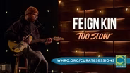 Feign Kin - "Too Slow"