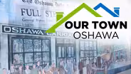 Our Town: Oshawa