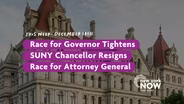 Governor Race Tightens, SUNY Chancellor Resigns, AG Race