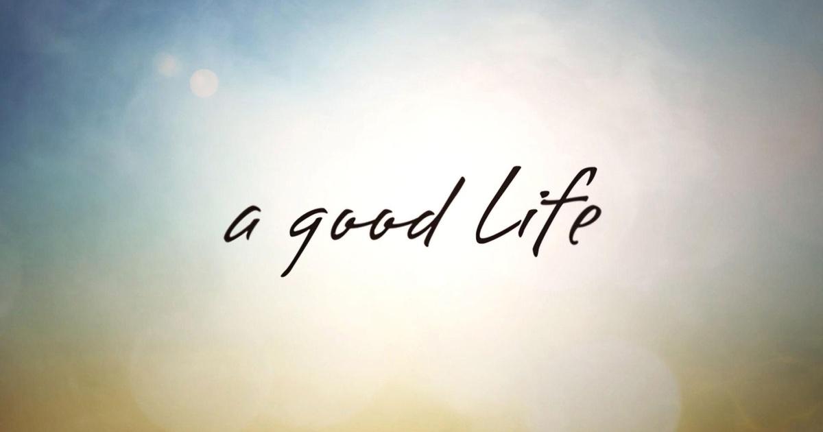 A Good Life