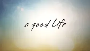 A Good Life