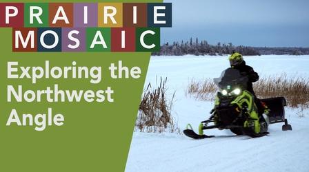 Video thumbnail: Prairie Public Shorts Exploring The Northwest Angle