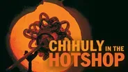 CHIHULY IN THE HOTSHOP (2nd Release)