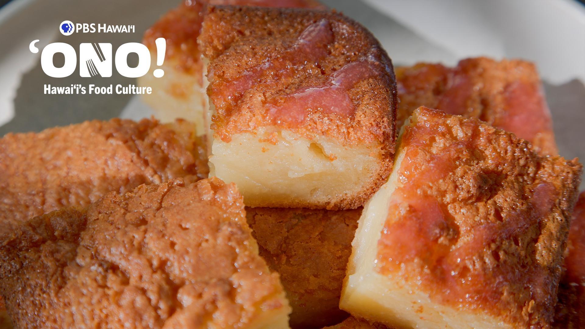 ONO! Hawaiʻi's Food Culture | We Can't Get Enough of Butter Mochi