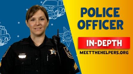 Video thumbnail: Meet the Helpers Meet The Helpers | Police Officer: In-Depth