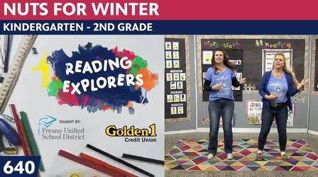 Video thumbnail: Reading Explorers K-2-640: Nuts for Winter (-ar)