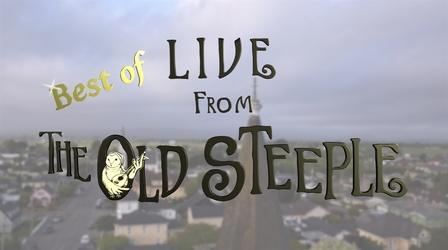 Video thumbnail: LIVE from The Old Steeple Best of Live from the Old Steeple Season 1