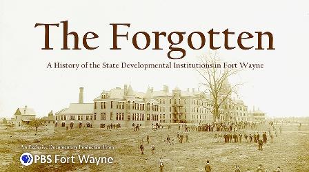 Video thumbnail: The Forgotten: A History of the State Developmental Institutions in Fort Wayne The Forgotten