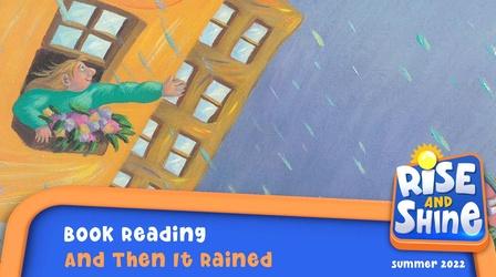 Video thumbnail: Rise and Shine Read a Book - And Then it Rained