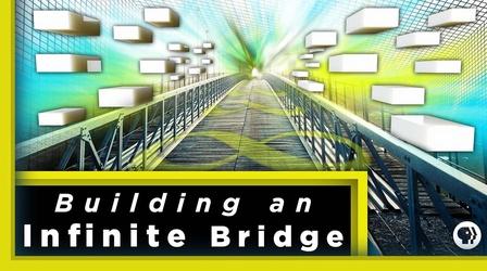 Video thumbnail: Infinite Series Building an Infinite Bridge
