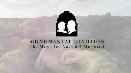 Video thumbnail: PBS Western Reserve Specials Preview—Monumental Devotion: The McKinley National Memorial