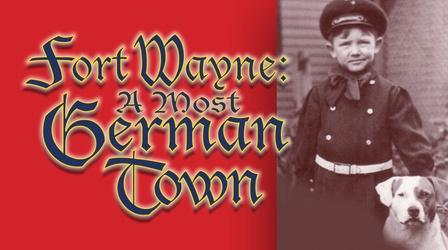 Video thumbnail: Fort Wayne: A Most German Town Fort Wayne - A Most German Town
