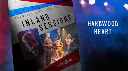 Video thumbnail: Inland Sessions Hardwood Heart JAN 10