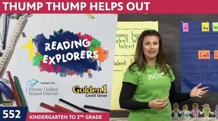 Video thumbnail: Reading Explorers K-2-552: Thump Thump Helps Out