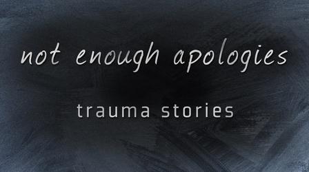 Video thumbnail: PBS Wisconsin Documentaries Preview - Not Enough Apologies: Trauma Stories
