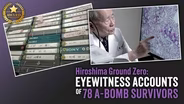 Hiroshima Ground Zero: Eyewitness Accounts of 78 A-Bomb Survivors