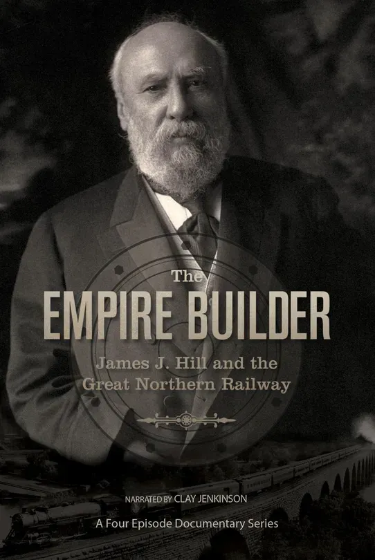 The Empire Builder: James J. Hill and the Great Northern Railway/Trailer