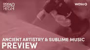 Ancient Artistry & Sublime Music Preview