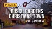 Busch Gardens Williamsburg Christmas Town is Virginia's Biggest Holiday Light Display