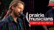 Prairie Musicians: Darren Quam & Friends