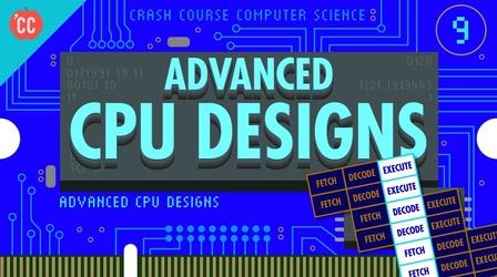 Video thumbnail: Crash Course Computer Science Advanced CPU Designs: Crash Course Computer Science #9